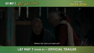 OFFICIAL TRAILER | LẬT MẶT 7: MỘT ĐIỀU ƯỚC | Khởi chiếu 26.04.2024