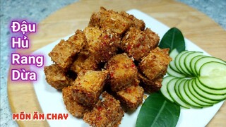 ĐẬU HỦ RANG DỪA Béo Béo, Mặn Ngọt Ăn Cơm Chay Rất Ngon | Món Chay Ngon Bà Mẹ Quê