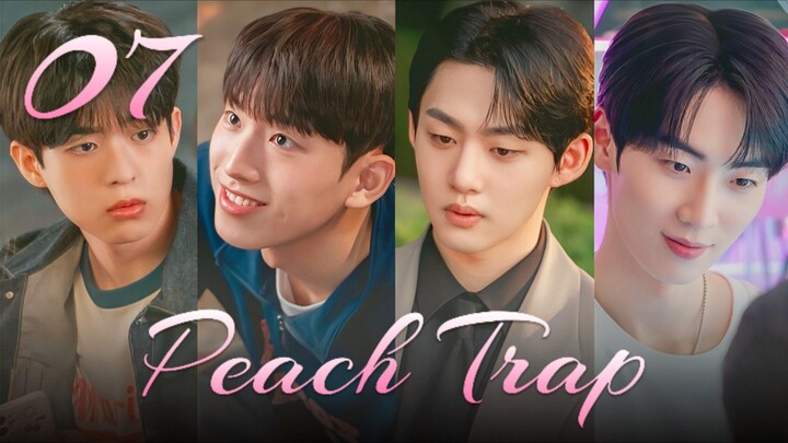 🇰🇷EP. 7 PEACH TRAP (2025) | ENG SUB | Bl/Romance/Drama