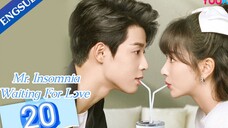 🇨🇳 Mr. Insomnia Waiting For Love (2023) | Episode 20 | Eng Sub | (香蕉先生不睡觉 第20集