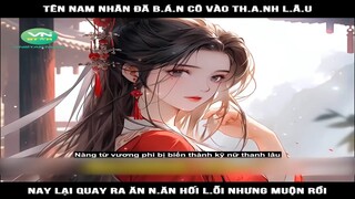 Review Truyện: Tên nam nhân đã b.á.n cô vào th.a.nh l.â.u, nay lại quay ra ăn năn hối lỗi nhưng muộn