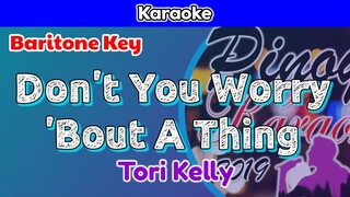 Don't You Worry 'Bout A Thing by Tori Kelly (Karaoke : Baritone Key)