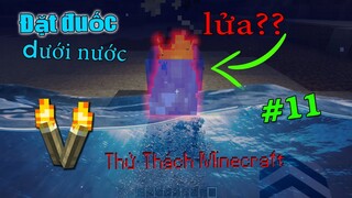 THỬ THÁCH CẮM ĐUỐC, BẬT LỬA DƯỚI NƯỚC SIÊU ẢO!! Thử Thách Minecraft #11