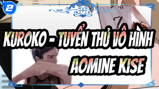 Kuroko – Tuyển thủ vô hình
Aomine&Kise