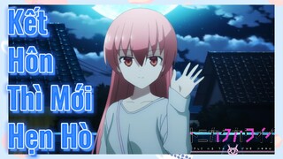 Kết Hôn Thì Mới Hẹn Hò