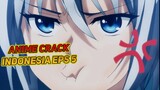 Punya Kenalan Cewe Cantik Dan Semuanya Iri | Anime Crack Indonesia Episode 5