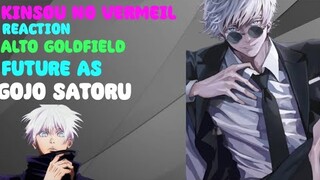 Kinsou no Vermeil Reaction Alto Goldfield Future As Gojo Satoru🇬🇧🇮🇩|No Part