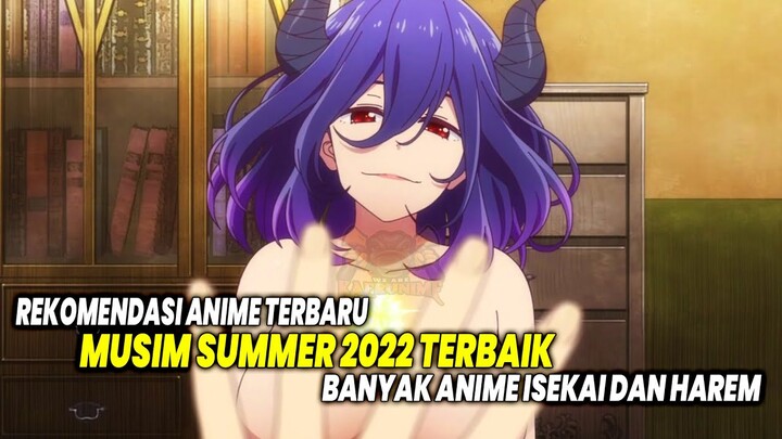 BANYAK ANIME HAREM DAN ISEKAI! Inilah 10 Anime Baru Summer 2022 Terbaik yang Wajib Kamu Tonton!