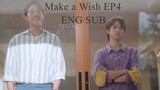 Make a Wish the Series Episode 4 [ENG SUB]