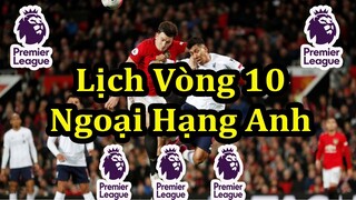 Lịch Thi Đấu Ngoại Hạng Anh Vòng 10 - Premier League Matchday 10