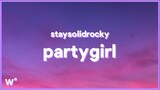 StaySolidRocky - Party Girl (Lyrics) "lil mama a party girl she just wanna have fun too"