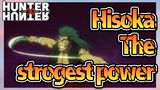 Hisoka The strogest power