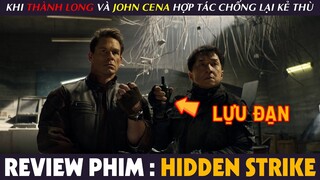 [Review Phim] HIDDEN STRIKE - Khi THÀNH LONG Hợp Tác Cùng JOHN CENA Chống Lại Kẻ Thù