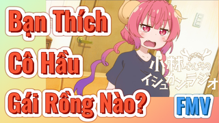 [Hầu Gái Rồng Nhà Kobayashi] FMV | Bạn Thích Cô Hầu Gái Rồng Nào?