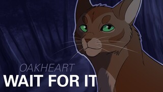 WAIT FOR IT// Oakheart PMV