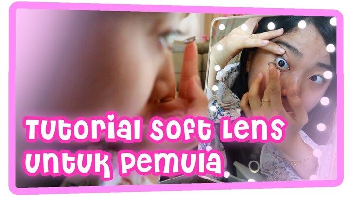 【Tutorial Memakai Softlens Untuk PEMULA】Cara Memasang dalam 10 Detik !! Nga pake Perih