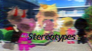 Stereotypes 🖤 14+ (~Roses~ video is brutal TW!!!) [no happy ending] GCMM