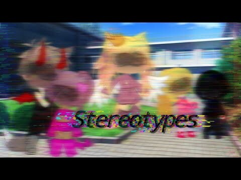 Stereotypes 🖤 14+ (~Roses~ video is brutal TW!!!) [no happy ending] GCMM
