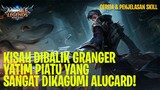 CERITA DIBALIK HERO GRANGER,YATIM PIATU YANG SANGAT DIKAGUMI ALUCARD - Mobile Legends Indonesi