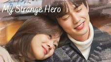 My Strange Hero (2018) Eps 31-32 [END] Sub Indo