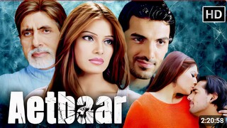 Aetbaar (2004) Full Movie in HD | Amitabh Bachchan, John Abraham, Bipasha Basu | Romantic Thriller