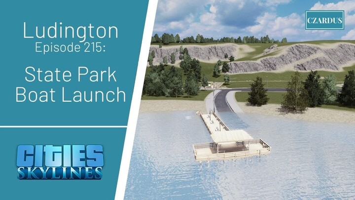 Ludington, a Cities Skylines Let's Play: EP215 - State Park Boat Launch