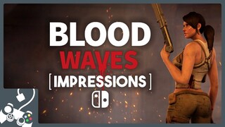 Blood Waves (Nintendo Switch) | Impressions