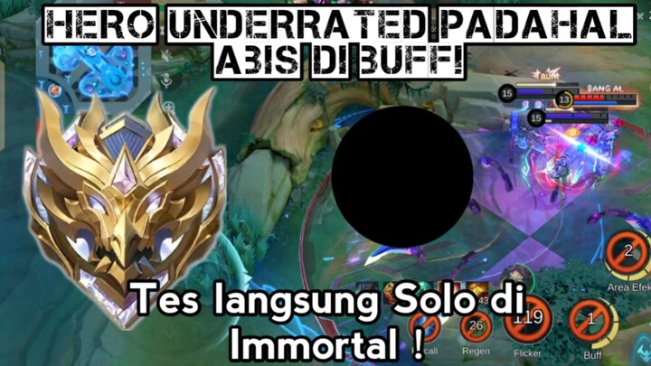 COBA HERO YANG BARU DI BUFF INI DI IMMORTAL? UNDERRATED? 🤔