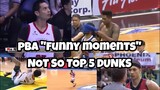 PBA "FUNNY MOMENTS" NOT SO TOP 5 DUNKS IN THE PBA / PBA BLOOPERS