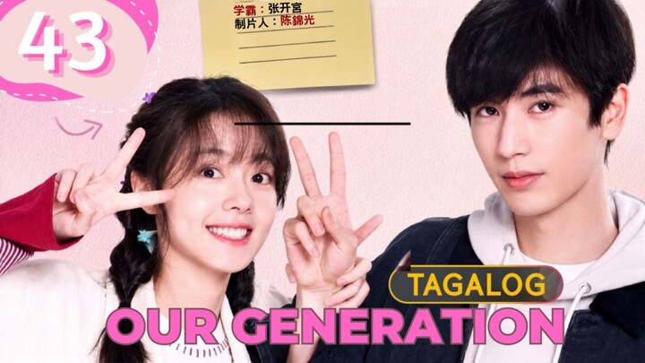 Our Generation - Episode 43 [Tagalog Dubbed]