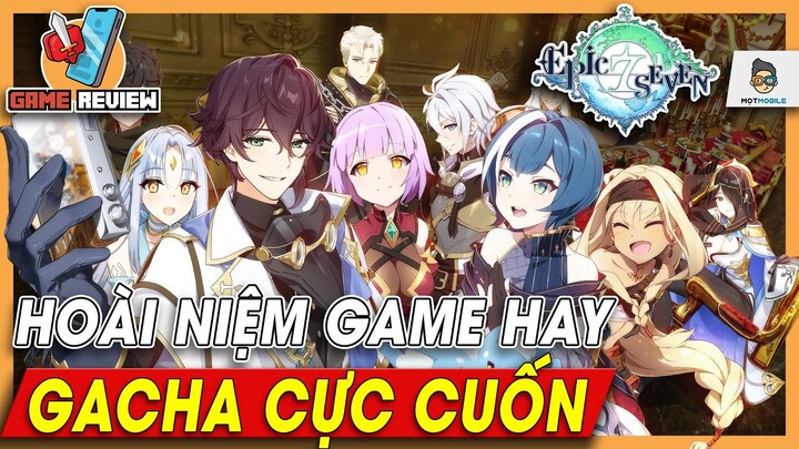 Review Epic Seven - Trải nghiệm lại siêu phẩm gacha cực cháy | Mọt Game Mobile