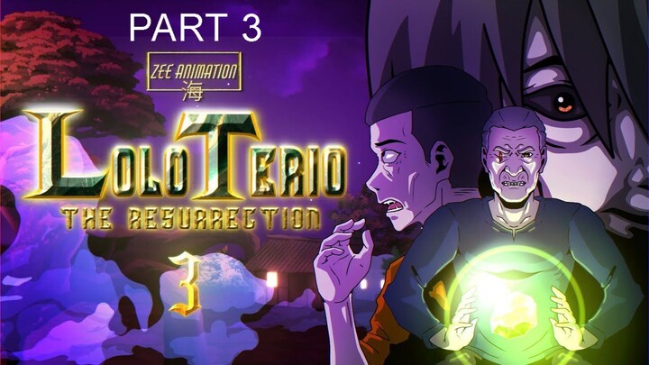 LOLO TERIO THE RESURRECTION 3 | MANGBABARANG | PART 3