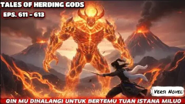 Tales Of Herding Gods   Eps.611-613 Qin Mu Dihalangi Untuk Bertemu Tuan Istana Miluo