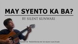 May Syento Ka Ba? (Pasensya Ka Na Parody) - Silent Kunwari