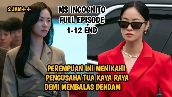 PEREMPUAN INI MENIKAHI PENGUSAHA KAYA RAYA DEMI BALAS DENDAM❗ MS INCOGNITO FULL EPISODE 1-12