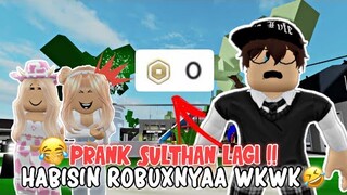 PRANK SULTHAN LAGI!! HABISIN ROBUXNYA🤣 Prank Nya Berhasil Ga Yaa.. 😲 | ROBLOX INDONESIA 🇮🇩 |
