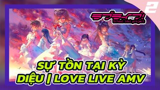 Sự tồn tại kỳ diệu | Love Live AMV