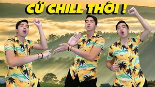 CỨ CHILL THÔI cùng CrisDevilGamer