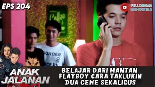 BELAJAR DARI MANTAN PLAYBOY CARA TAKLUKIN DUA CEWE SEKALIGUS - ANAK JALANAN 204