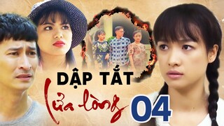 DẬP TẮT LỬA LÒNG TẬP 04 | PHIM BỘ TÂM LÝ TÌNH CẢM VIỆT NAM HAY MỚI NHẤT 2023 | LÊ BÊ LA, HUY KHÁNH