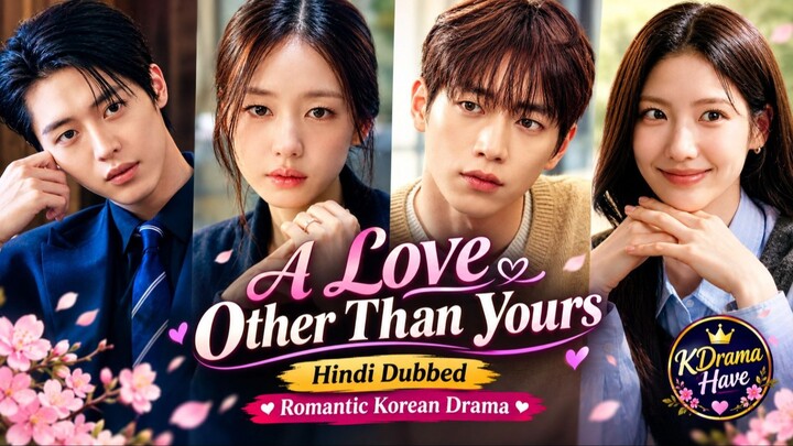 A Love Other Than Yours S01 E04 Hindi Dubbed Romantic Love Story Korean Drama