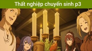 Thất nghiệp chuyển sinh p3