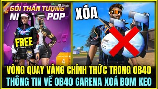 (Free Fire) VÒNG QUAY VÀNG MỚI CHÍNH THỨC TRONG OB40 VÀ ĐỒ FREE, THÔNG TIN VỀ XÓA BOM KEO TRONG OB40