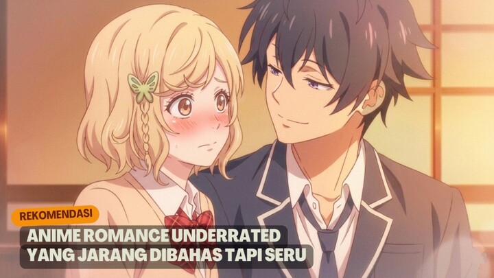 Rekomendasi Anime romance underrated yang jarang dibahas tapi seru