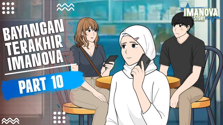 BAYANGAN TERAKHIR IMANOVA PART 10 -Drama Animasi