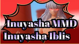 [Inuyasha MMD] Inuyasha Iblis