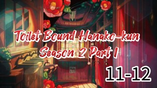 Jibaku Shonen Hanako-kun [ToiletBoundHanako-kun] Episode 11 to 12