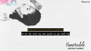 [Vietsub + Lyrics] Vulnerable - Selena Gomez