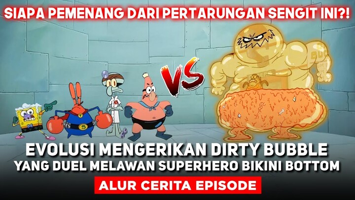 EVOLUSI MENGERIKAN DIRTY BUBBLE YANG DUEL MELAWAN SUPERHERO BIKINI BOTTOM