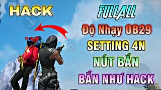 FULL ALL ĐỘ NHẠY SETTING NÚT BẮN OB29 ĐƯỢC CÁO SỬ DỤNG NHIỀU NHẤT HEADSHOT 100%